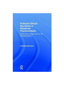 Fictional Clinical Narratives in Relational Psychoanalysis - 9781138315471