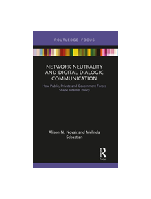 Network Neutrality and Digital Dialogic Communication - 9781138317758