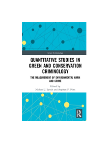 Quantitative Studies in Green and Conservation Criminology - 9781138319424