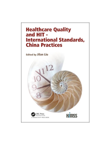 Healthcare Quality and HIT - International Standards, China Practices - 9781138322516