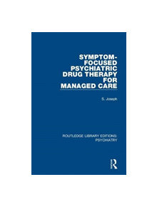 Symptom-Focused Psychiatric Drug Therapy for Managed Care - 9781138324442