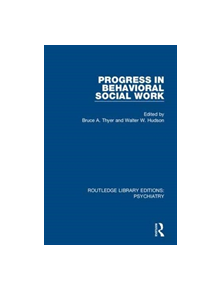 Progress in Behavioral Social Work - 9781138327153