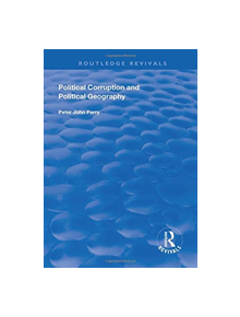 Political Corruption and Political Geography - 9781138329966