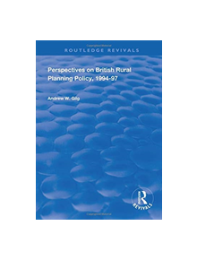 Perspectives on British Rural Planning Policy, 1994-97 - 9781138332416