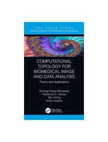 Computational Topology for Biomedical Image and Data Analysis - 9781138336346