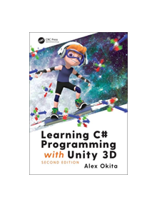 Learning C# Programming with Unity 3D, second edition - 9781138336810