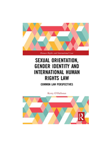 Sexual Orientation, Gender Identity and International Human Rights Law - 9781138337060