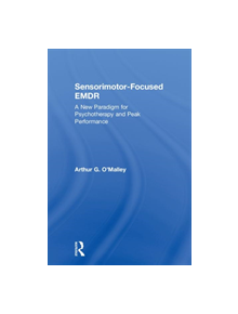 Sensorimotor-Focused EMDR - 9781138346222