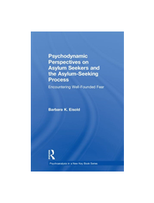 Psychodynamic Perspectives on Asylum Seekers and the Asylum-Seeking Process - 9781138354418