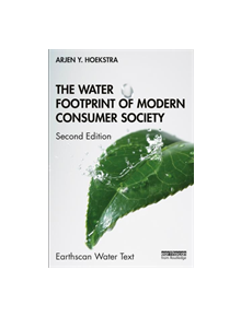 The Water Footprint of Modern Consumer Society - 8688 - 9781138354784