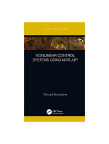 Nonlinear Control Systems using MATLAB (R) - 9781138359550