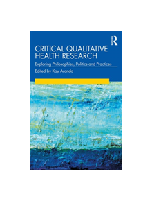 Critical Qualitative Health Research - 8688 - 9781138361263