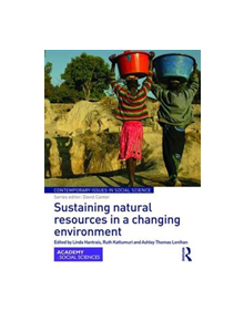 Sustaining Natural Resources in a Changing Environment - 9781138361706