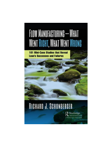 Flow Manufacturing -- What Went Right, What Went Wrong - 9781138362291