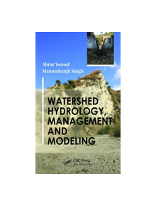 Watershed Hydrology, Management and Modeling - 8688 - 9781138365643