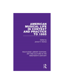 American Musical Life in Context and Practice to 1865 - 9781138365841