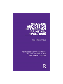 Measure and Design in American Painting, 1760-1860 - 9781138366138