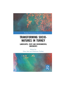 Transforming Socio-Natures in Turkey - 9781138367692