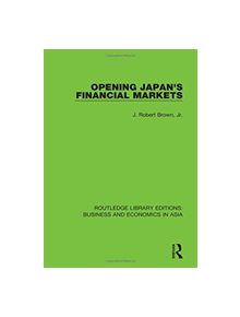 Opening Japan's Financial Markets - 9781138368750