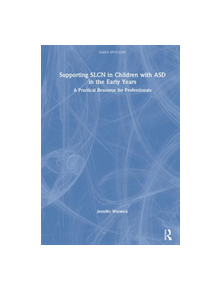 Supporting SLCN in Children with ASD in the Early Years - 9781138369481