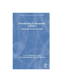 Sensemaking in Elementary Science - 9781138386945