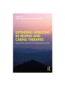 Extending Horizons in Helping and Caring Therapies - 9781138387461