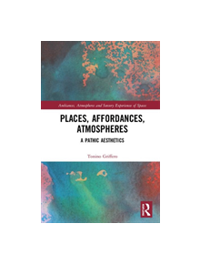 Places, Affordances, Atmospheres - 9781138389373