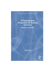 A Psychoanalytic Perspective on Reading Literature - 9781138391307