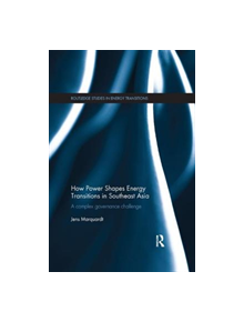 How Power Shapes Energy Transitions in Southeast Asia - 9781138393479