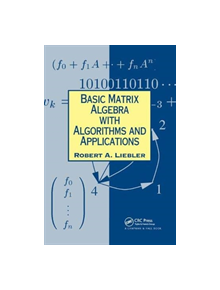 Basic Matrix Algebra with Algorithms and Applications - 9781138442443