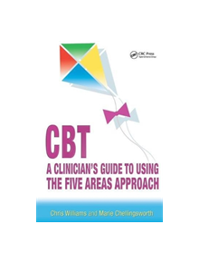 CBT: A Clinician's Guide to Using the Five Areas Approach - 9781138445338