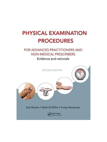 Physical Examination Procedures for Advanced Practitioners and Non-Medical Prescribers - 9781138454545