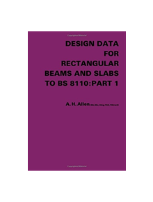 Design Data for Rectangular Beams and Slabs to BS 8110: Part 1 - 9781138470408