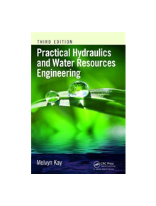 Practical Hydraulics and Water Resources Engineering - 9781138471061