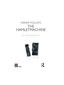 Heiner Muller's The Hamletmachine - 9781138472891