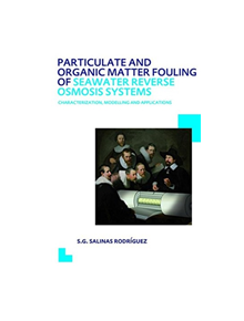 Particulate and Organic Matter Fouling of Seawater Reverse Osmosis Systems - 9781138474468