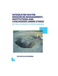 Integrated Water Resources Management, Institutions and Livelihoods under Stress - 9781138475199