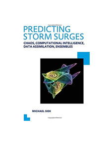 Predicting Storm Surges: Chaos, Computational Intelligence, Data Assimilation and Ensembles - 9781138475236