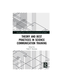 Theory and Best Practices in Science Communication Training - 9781138478152