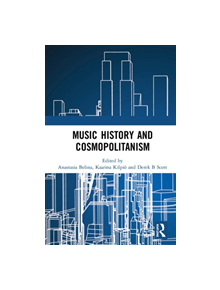 Music History and Cosmopolitanism - 9781138481138