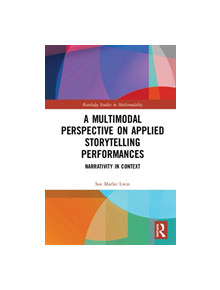 A Multimodal Perspective on Applied Storytelling Performances - 9781138481657