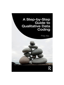 A Step-by-Step Guide to Qualitative Data Coding - 9781138486874