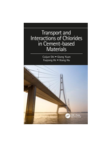 Transport and Interactions of Chlorides in Cement-based Materials - 9781138492707