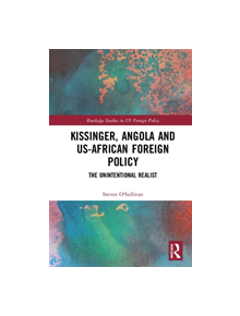 Kissinger, Angola and US-African Foreign Policy - 9781138496002