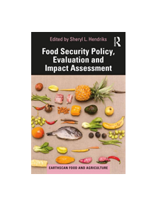 Food Security Policy, Evaluation and Impact Assessment - 9781138497092