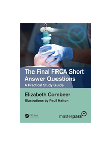 The Final FRCA Short Answer Questions - 9781138499324