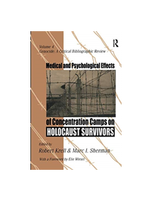 Medical and Psychological Effects of Concentration Camps on Holocaust Survivors - 9781138512016