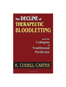 The Decline of Therapeutic Bloodletting and the Collapse of Traditional Medicine - 9781138515680