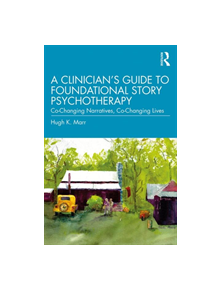 A Clinician's Guide to Foundational Story Psychotherapy - 9781138542105