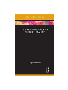 The Re-Emergence of Virtual Reality - 9781138542259